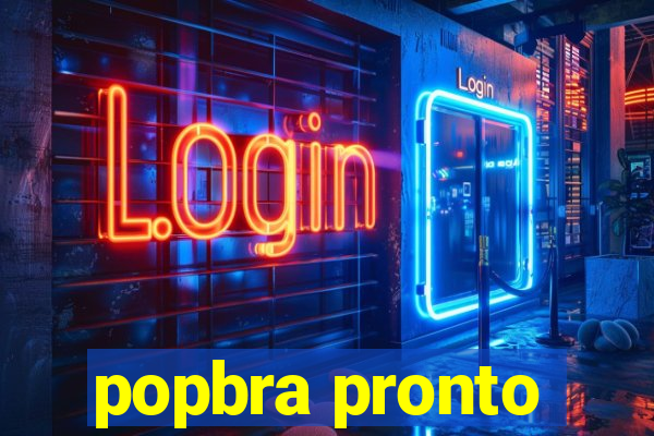 popbra pronto